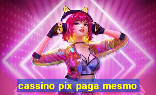 cassino pix paga mesmo